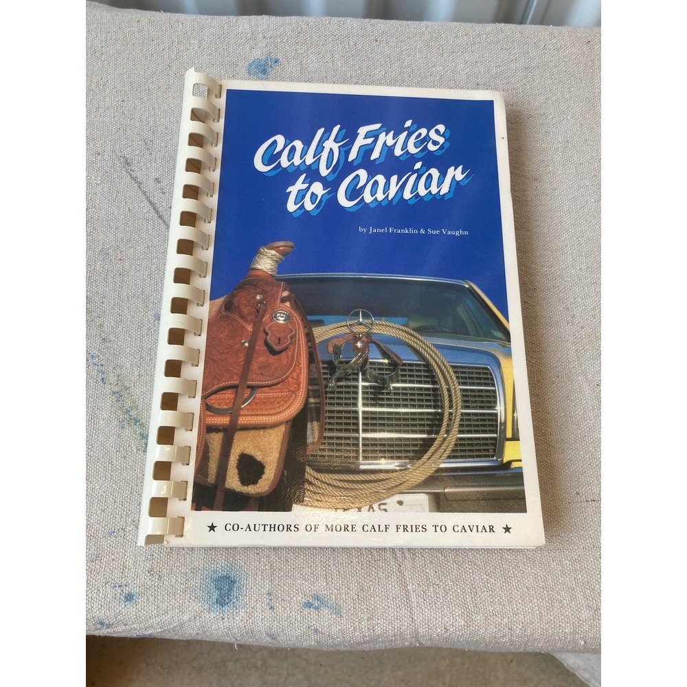 Calf Fries to Cavier Cookbook from Texas